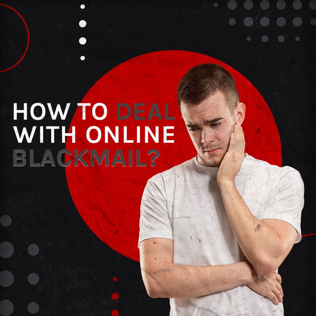 How to Deal with Online Blackmail Digital Forensics Blog