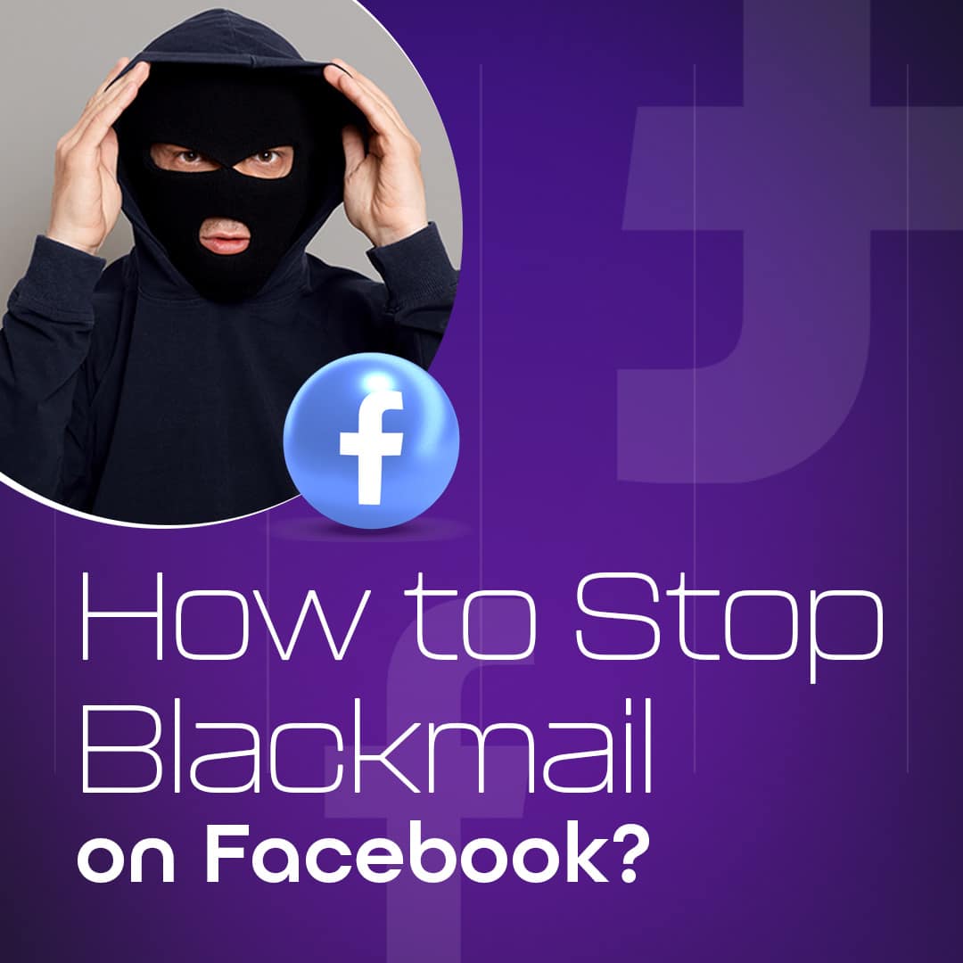 How To Stop Blackmail on Facebook? Digital forensics Blog