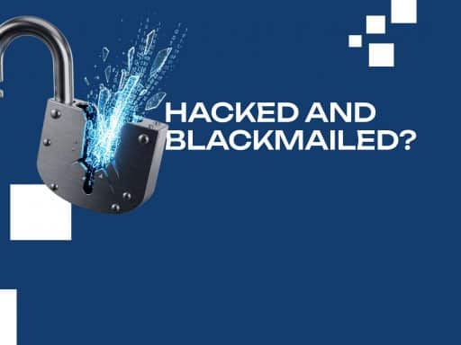 Hacked and Blackmailed