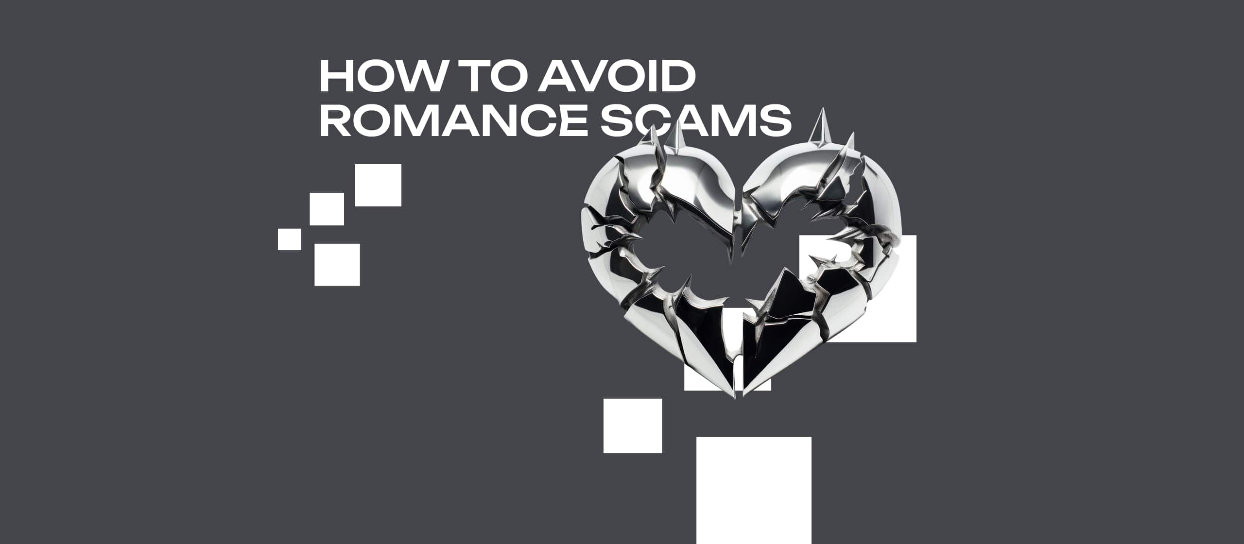 Romance Scams: What They Are and How to Avoid Them