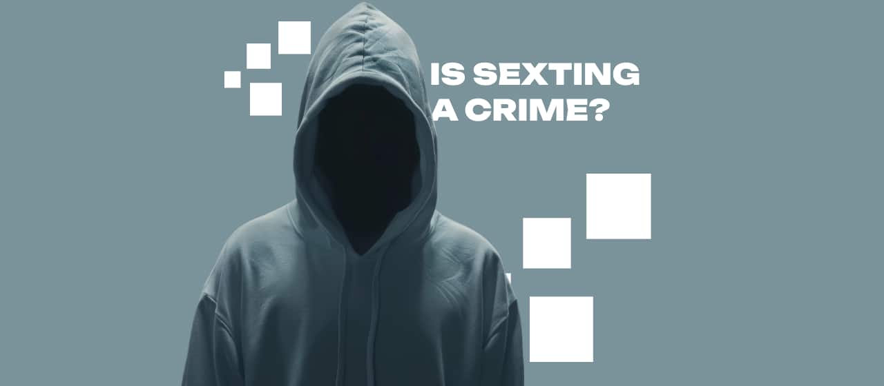 Is Sexting a Crime?