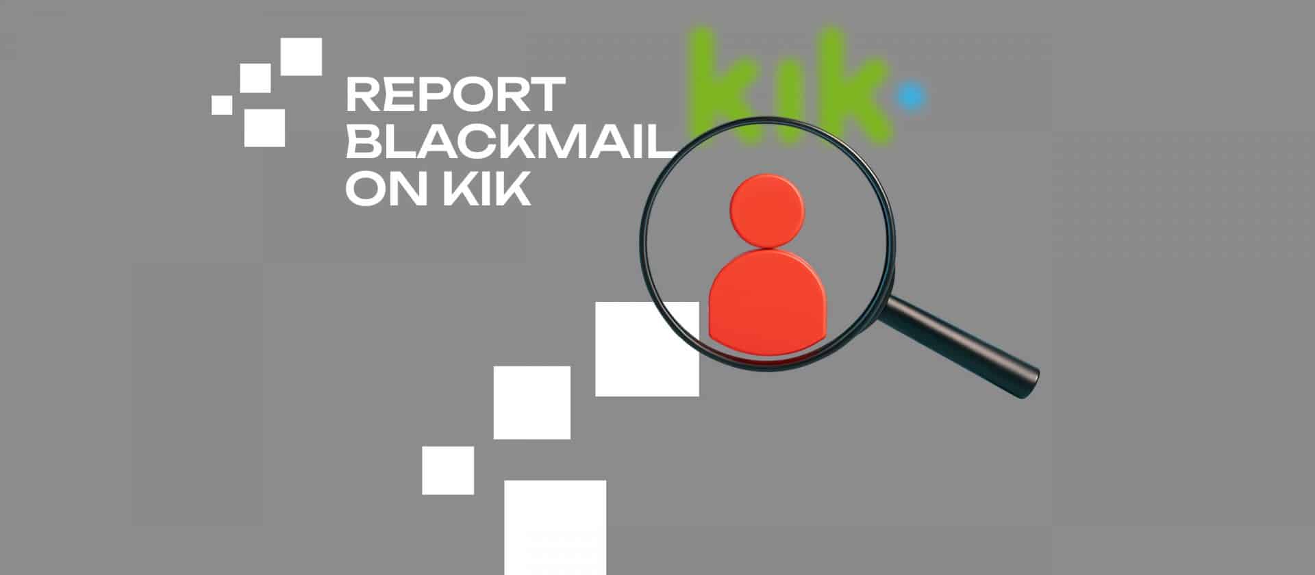 Report Blackmail on Kik