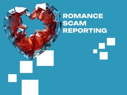 Romance Scam Reporting