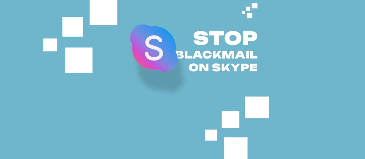 Stop Blackmail on Skype