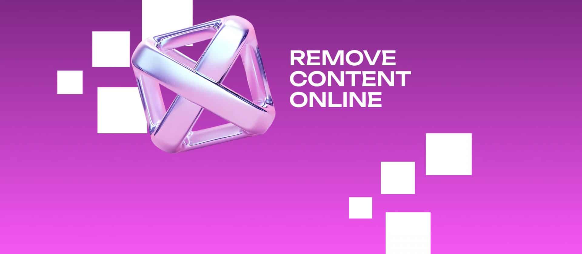 Remove Content Online