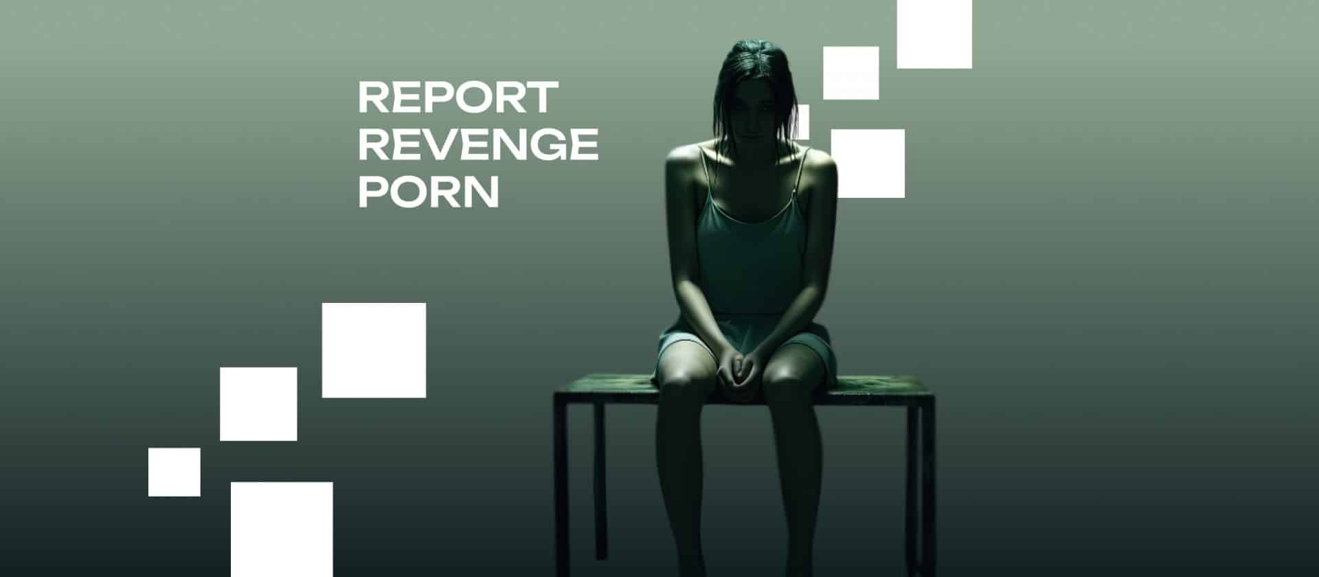 Report Revenge Porn