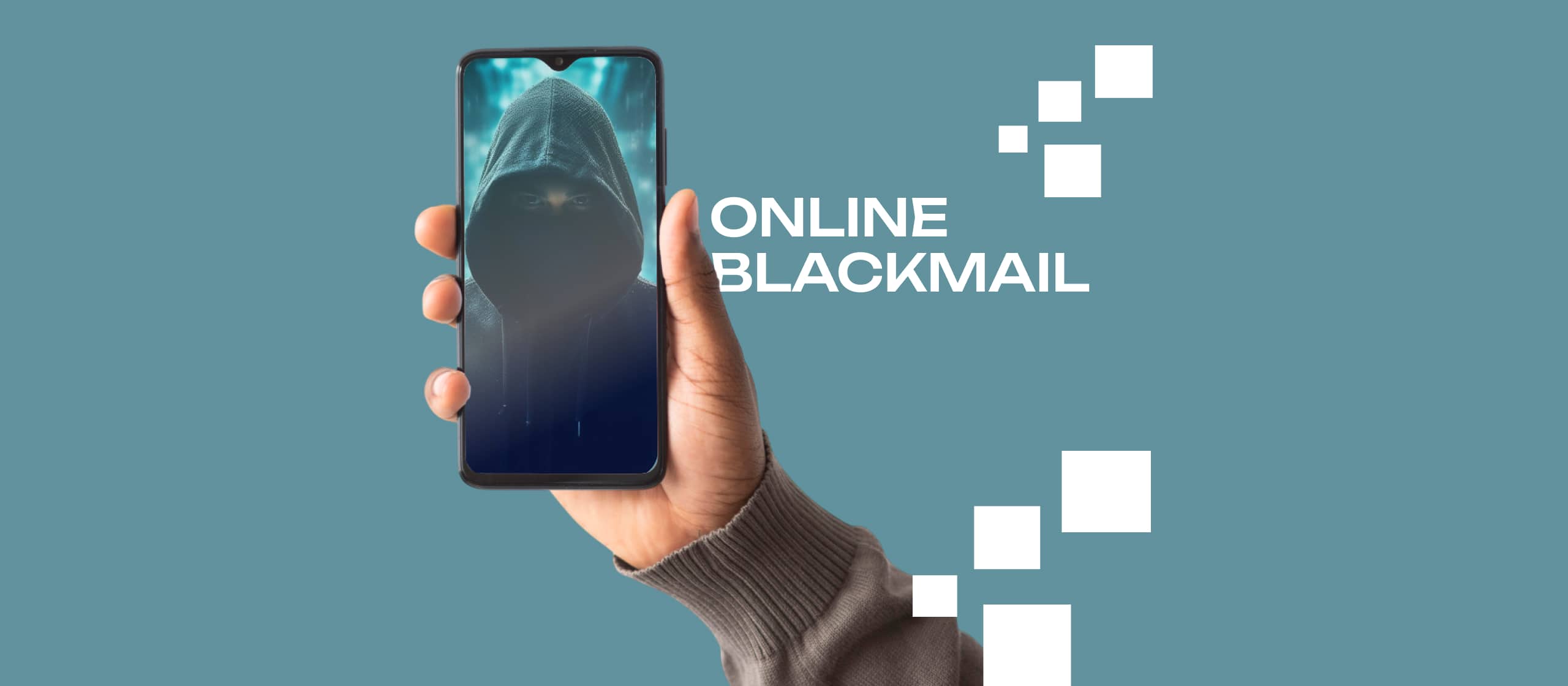 Recognize And Avoid Online Blackmail Advice From The Experts Online Blackmail 1