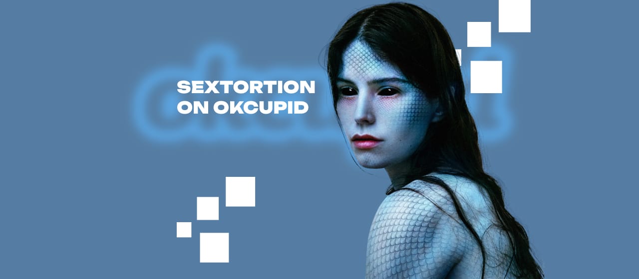 Sextortion on OkCupid