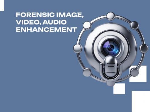 Forensic image, video, audio enhancement