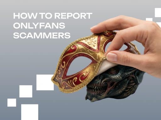 How to Report OnlyFans Scammers
