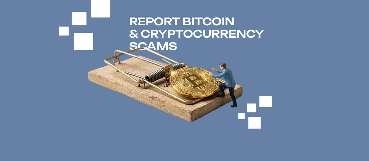 Report Bitcoin & CryptocurrencyScams