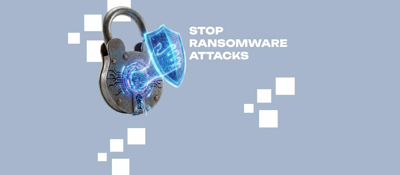 Stop Ransomware Attacks