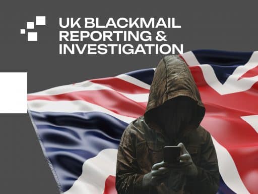 UK Blackmail Reporting & Investigation