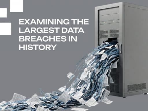 Examining the Largest Data Breaches in History