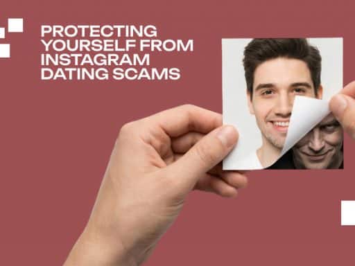Protect Yourself from Instagram Dating Scams
