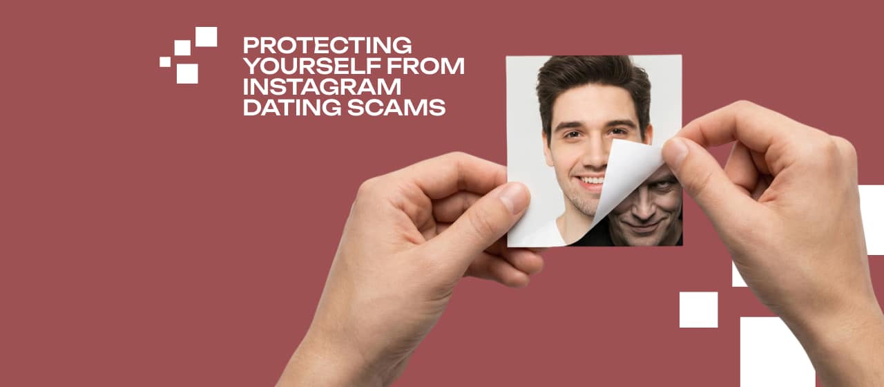 Protect Yourself from Instagram Dating Scams