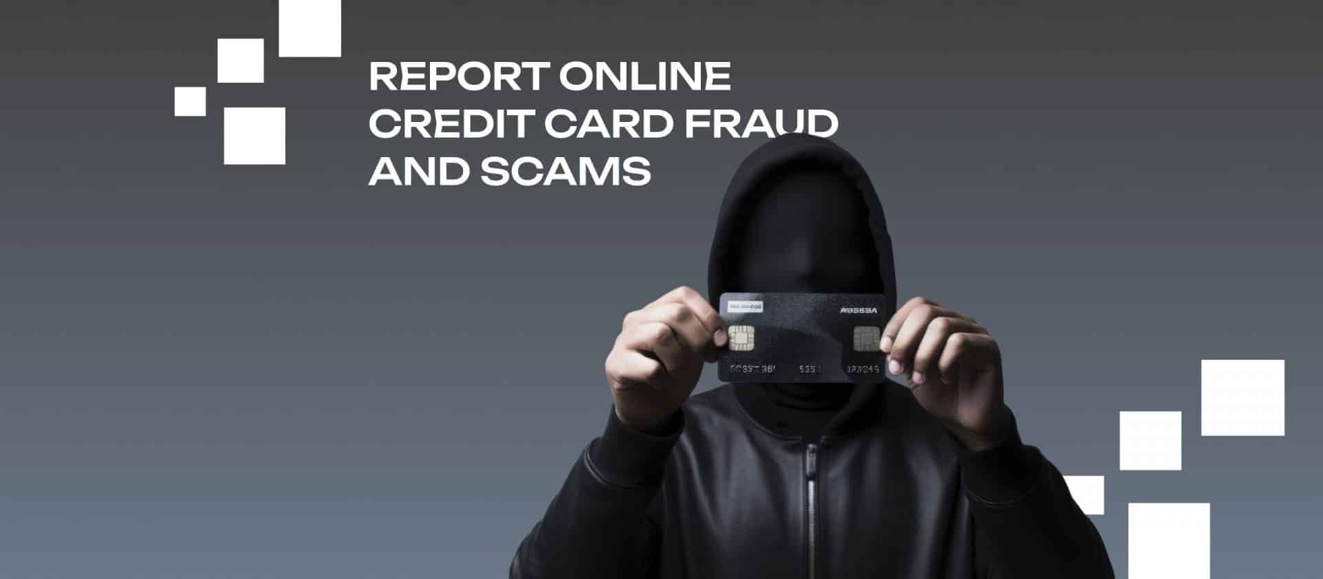 Report Online Credit Card Fraud and Scams
