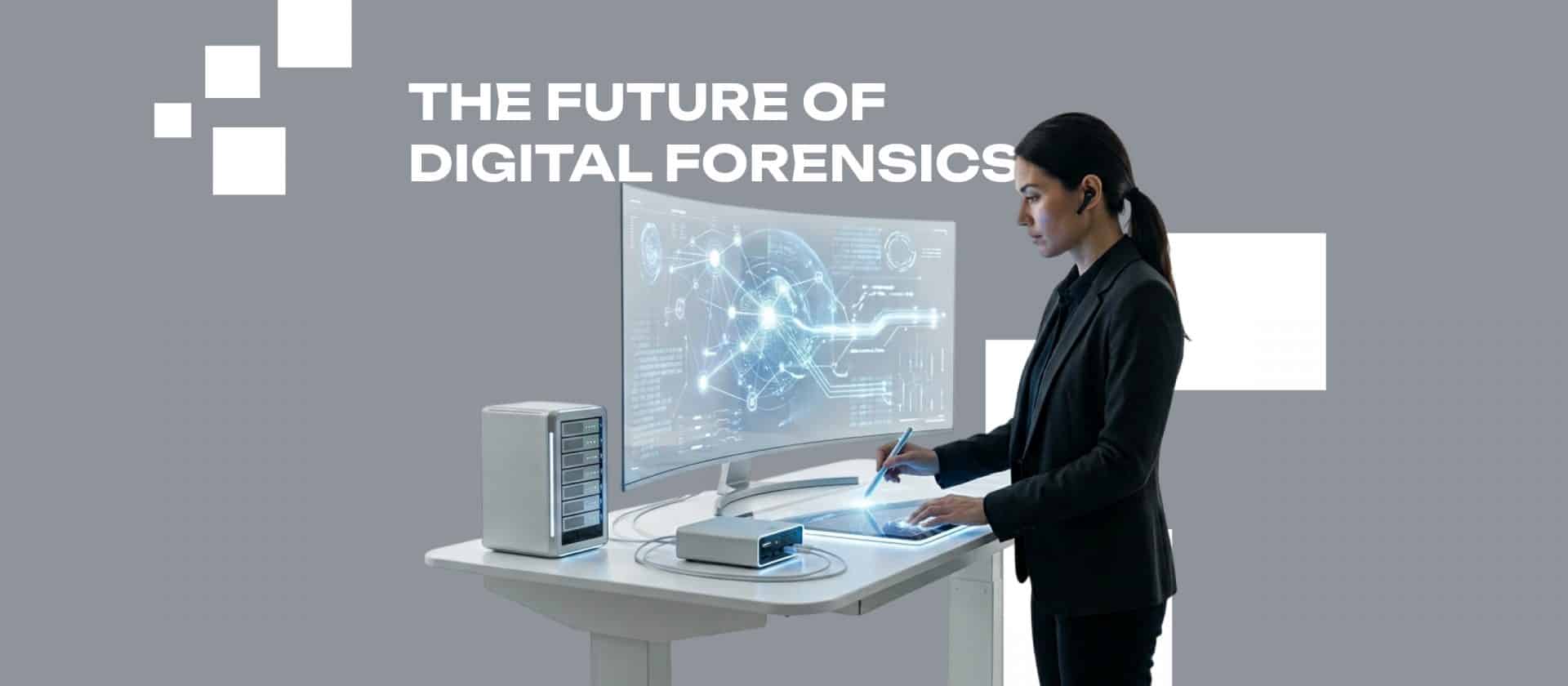 The Future of Digital Forensics