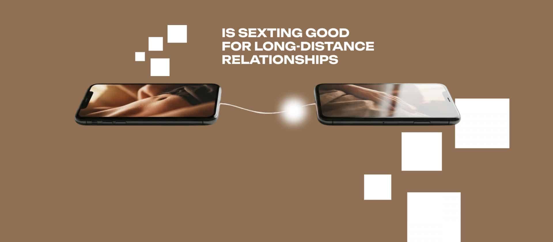 Is Sexting Good for Long-Distance Relationships