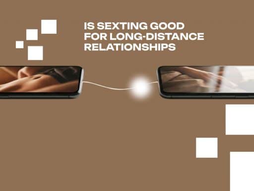 Is Sexting Good for Long-Distance Relationships