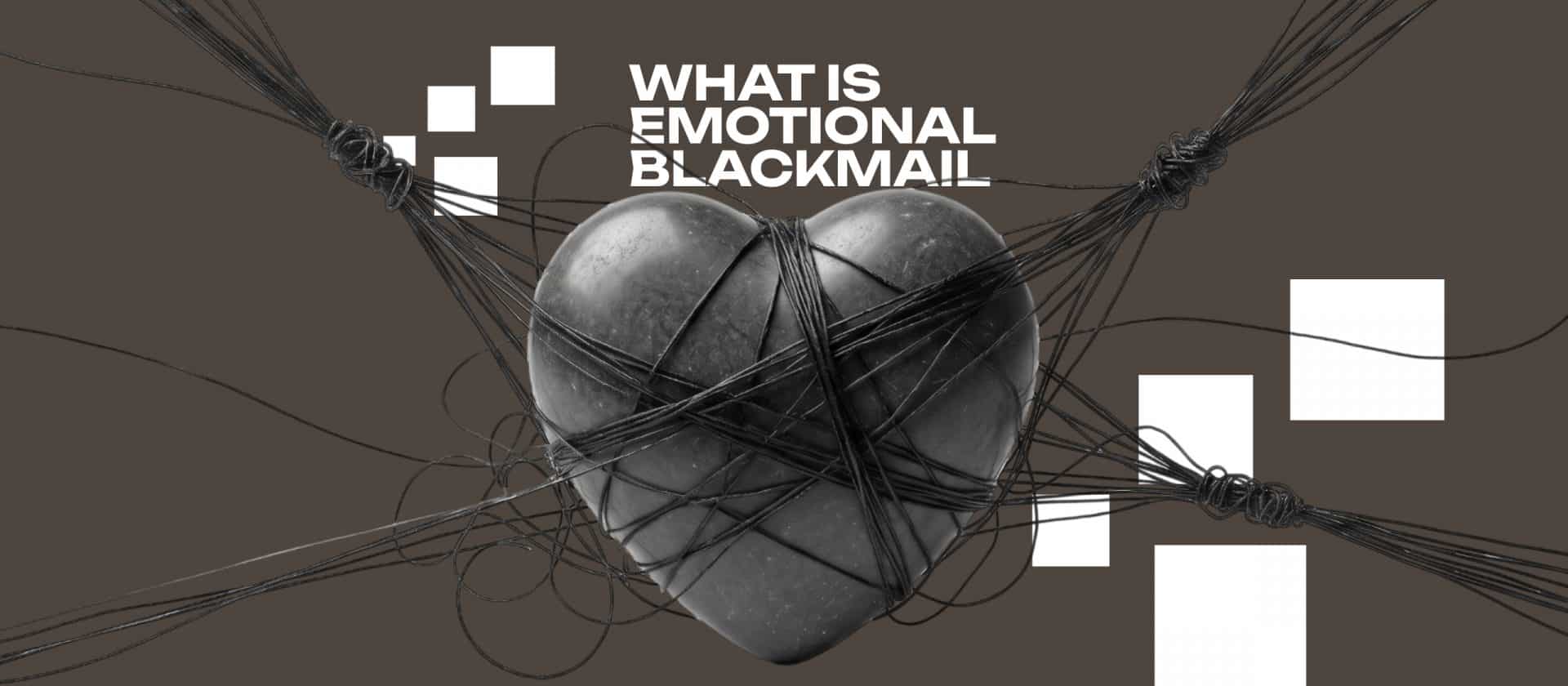 What is Emotional Blackmail in a Relationship?