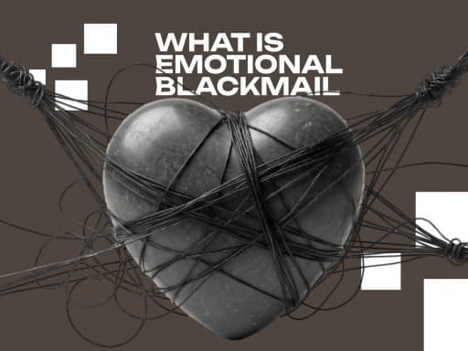 What is Emotional Blackmail in a Relationship?