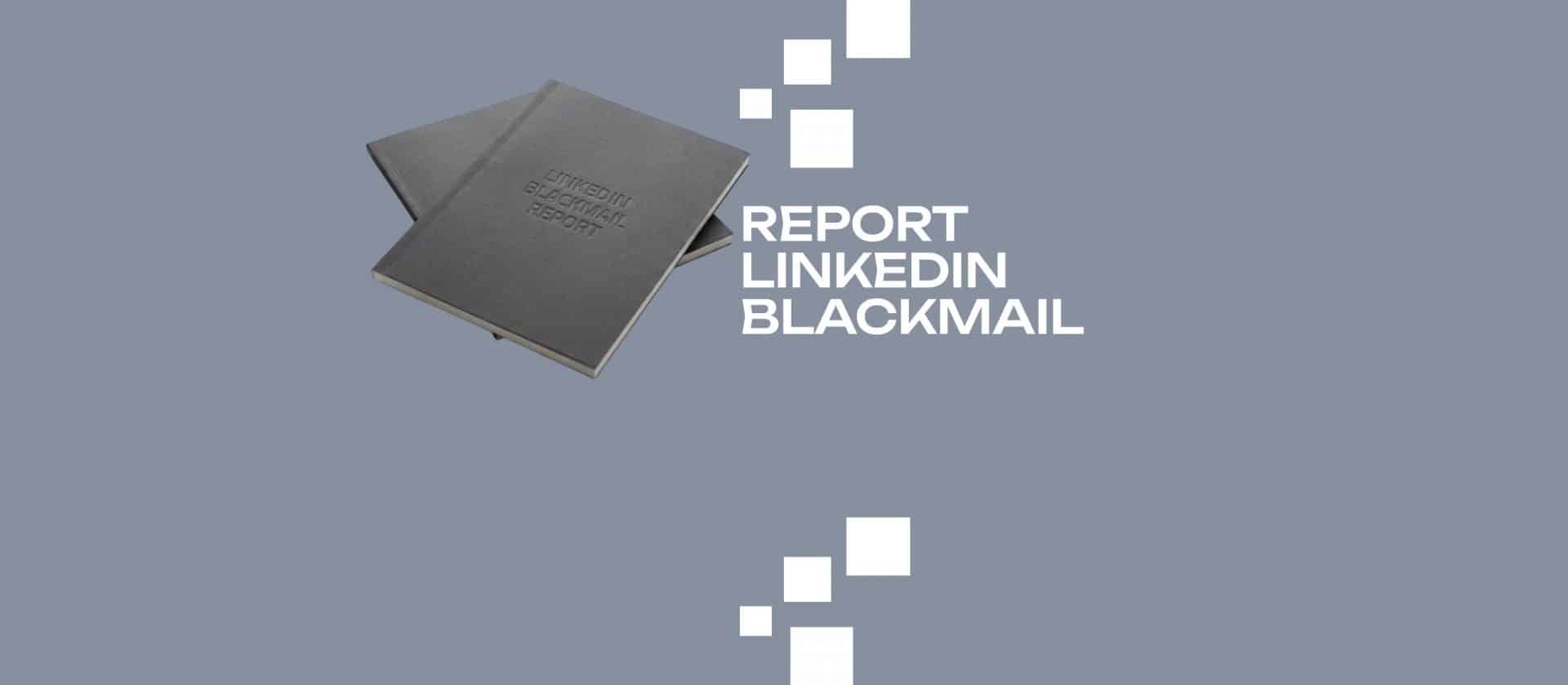 Report LinkedIn Blackmail
