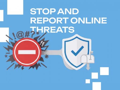 Stop and Report Online Threats