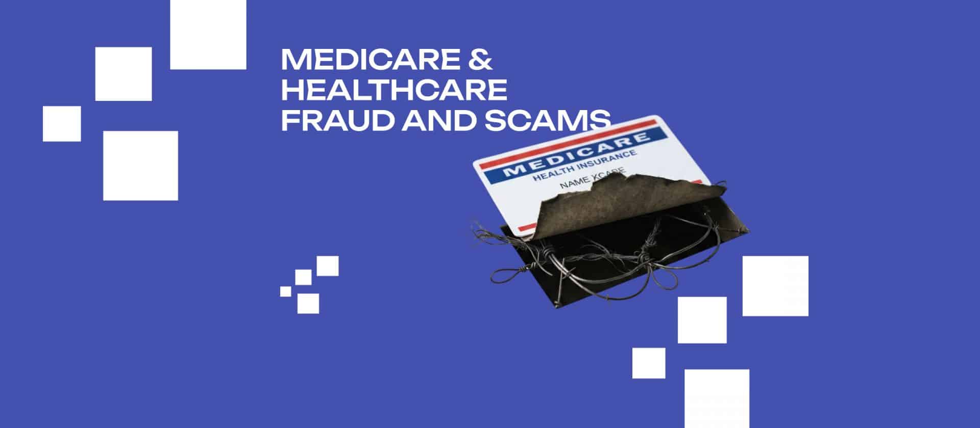 Medicare & Healthcare Online Fraud & Scams Investigations