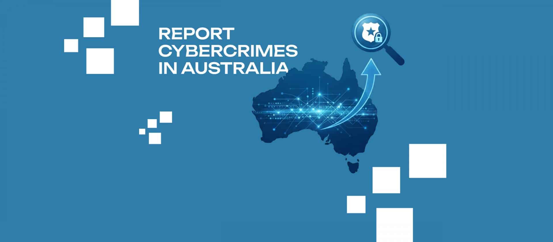 Report Cybercrimes in Australia
