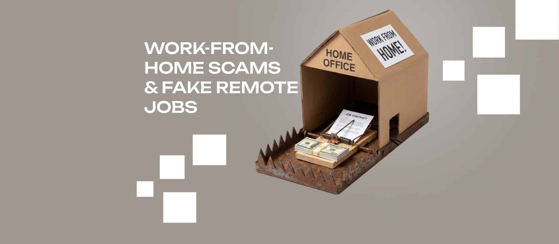 Work-From-Home Scams & Fake Remote Jobs