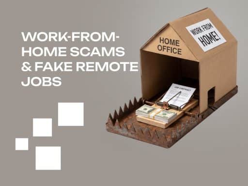 Work-From-Home Scams & Fake Remote Jobs